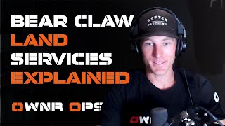 BEAR CLAW LAND SERVICES EXPLAINED [upl. by Ahsiled976]