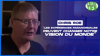 Chris Roe «Les expériences paranormales peuvent changer notre vision du monde» Entretien [upl. by Elac570]