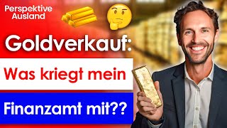 Erfährt das Finanzamt wenn ich mein Gold verkaufe zB Verkauf im Ausland [upl. by Paulsen923]