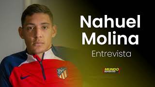 Entrevista MD a NAHUEL MOLINA quotGanar una Champions con el Atlético sería lo más lindoquot [upl. by Luise]