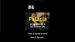 6 Falacia ad populum o ad numerum  Parte 3 Ejemplo quotTodo el mundo lo hacequot  Falacias informales [upl. by Murrell]