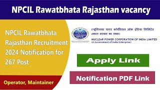 NPCIL Rawatbhata Rajasthan Recruitment 2024  Trainee STTN Operator Trainee STTN Maintainer [upl. by Litnahc]