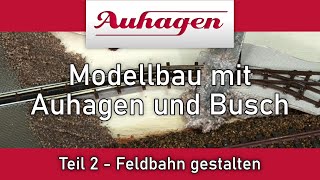 Modellbau mit Auhagen und Busch  Feldbahn gestalten  Teil 2 [upl. by Douglass]