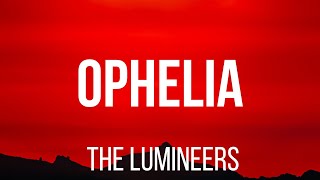 The Lumineers  Ophelia Lyrics [upl. by Flan]