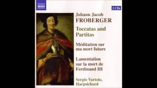 JJ Froberger Toccatas and Partitas Sergio Vartolo 22 [upl. by Oiluig]