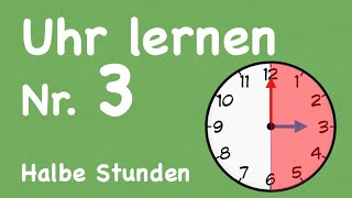 Uhr lernen Nr 3 Halbe Stunden ablesen [upl. by Yentruocal]