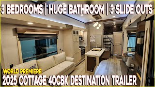 WORLD PREMIERE NEW 2025 Cottage 40CBK 3 Bedroom Destination Trailer Cedar Creek at Couchs RV Nation [upl. by Eseuqcaj]