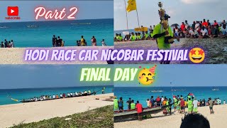 Grand final of Hodi festival car nicobar🥳  Part 2  vlog 67 [upl. by Bat]