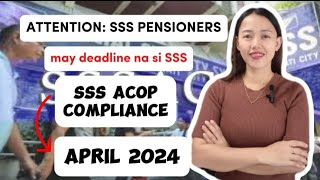 ✅ATTENTION SSS PENSIONERS SSS ACOP COMPLIANCE FOR APRIL 2024 MAY DEADLINE NA ALAMIN [upl. by Uphemia]