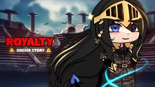 👑  ROYALTY ⚔️  Gacha Story   Not Og [upl. by Singer]