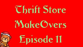 Thrift Store Makeovers Episode 11 [upl. by Nilloc]