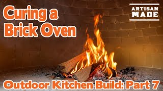 How to build a brick pizza oven  Outdoor Kitchen Build Part 7 Curing Fires [upl. by Tench]