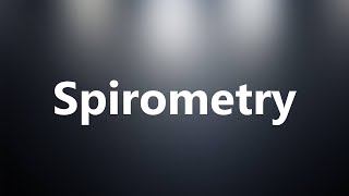 Spirometry  Medical Definition and Pronunciation [upl. by Lucais403]