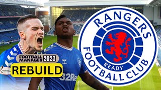 Rebuilding RANGERS  FM23 Rebuild  Football Manager 2023 [upl. by Kirimia505]