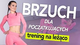 Trening BRZUCHA dla początkujących na leżąco 🔥 Proste ćwiczenia 🔥 Bez sprzętu [upl. by Euqininod]