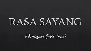 RASA SAYANG Lyrics  Malaysian Folk Song [upl. by Ralph]