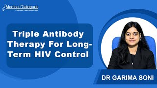 Promising Results of Triple Antibody Therapy For LongTerm HIV Control Randomized Trial Finds [upl. by Atinrahc]