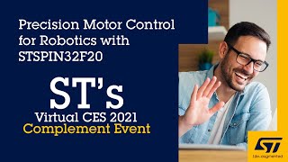 CES 2021 Complement Event Precision Motor Control for Robotics with STSPIN32F0 [upl. by Saleem]