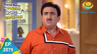 Taarak Mehta Ka Ooltah Chashmah  Episode 2075  Full Episode [upl. by Wolfort]