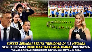 Pecahkan rekor TAYANGAN ter VIRAL di dunia🔴Hak tayang TIMNAS INDONESIA di buru media2 BESAR DUNIA [upl. by Llehcal443]