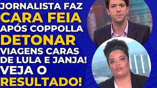 🚨SEM DÓ COPPOLLA TIRA PETISTA DO SÉRIO AO CRITICAR VIAGENS EXTRAVAGANTES DE JANJA E LULA [upl. by Landri698]