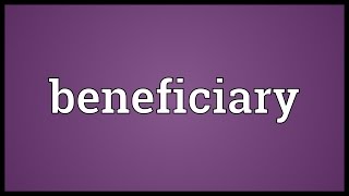 Beneficiary Meaning [upl. by Eslud]