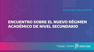 Encuentro sobre el Nuevo Régimen Académico de Nivel Secundario [upl. by Eniluap]