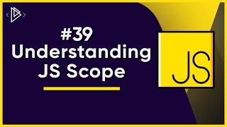 39 Understanding JavaScript Scope  JavaScript Full Tutorial [upl. by Eisler]