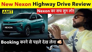 NEW TATA NEXON  HIGHWAY DRIVE REVIEW 🚀 ये देखे बिना Nexon AMT मत लेना 🫵🏻 [upl. by Aliuqaj]