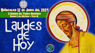 LAUDES DEL DIA DE HOY ✟ MIERCOLES 12 DE JUNIO 2024 ✟ Camino Neocatecumenal ✟ Liturgia de las Horas [upl. by Scharf]