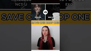 BİRİNİ SEÇ  NCT U Timeless  EXO Sing For You  SAVE ONE DROP ONE Spoiler Video🤫 kpop game [upl. by O'Neill]