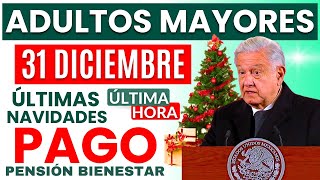 31 DIC🎄PAGO A ENTREGAR🔔AVISO PARA ADULTOS MAYORES 💥 [upl. by Eedrahc]