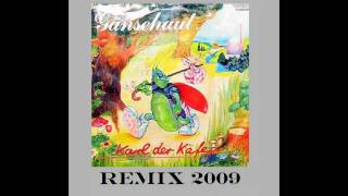 Karl der Käfer  GÄnsEHAUT ReMIx 2009 [upl. by Akierdna]