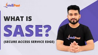 SASE  What is SASE  SASE Tutorial  Secure Access Service Edge  Intellipaat [upl. by Telfore]