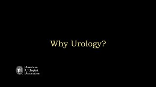 American Urological Association Why Urology [upl. by Allicerp903]