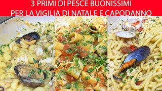 3 PRIMI DI PESCE PER LA VIGILIA DI NATALE ED IL CENONE DI CAPODANNO [upl. by Aretina]