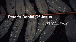 Peters Denial of Jesus Luke 225462 [upl. by Tenneb]