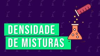 Química  Densidade de Misturas [upl. by Alleciram]