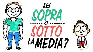 Sei SOPRA o SOTTO la MEDIA [upl. by Schmidt447]