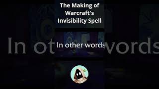 The Making of Warcrafts Invisibility Spell warcraft wow wowlore [upl. by Durrej252]