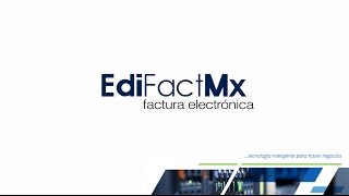 EdiFactMx… Tecnología inteligente para hacer negocios [upl. by Selin]