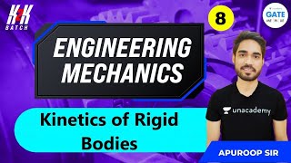 Kinetics of Rigid Bodies  L 8  Engineering Mechanics  Apuroop Sir [upl. by Nowad]