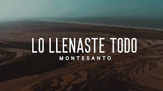 Lo Llenaste Todo VideoLyric  Montesanto [upl. by Francyne325]