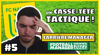 FM22 Carrière FC Nantes 5  Réflexions et choix tactiques  je doute [upl. by Cohe]