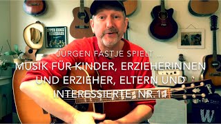 Musik zum Mitmachen  Nr11  🌈für Kinder ErzieherInnen Eltern u Interessierte mit Jürgen Fastje [upl. by Gass]