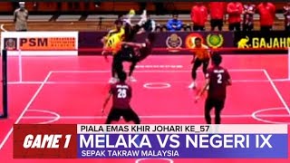 REGU A GAME 1  MELAKA VS NEGERI IX  SEPAK TAKRAW PIALA EMAS KHIR JOHARI KE 57 [upl. by Colis]