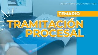 🤔¿CÓMO ES EL TEMARIO DE TRAMITACIÓN PROCESAL [upl. by Chaddy]