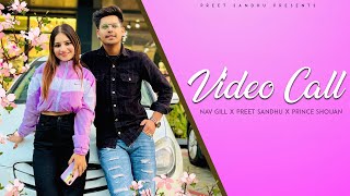 VIDEO CALL  NAV GILL  PREETSANDHU  PRINCE SHOUAN  NEW PUNJABI SONG 2023 [upl. by Obeded665]