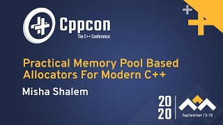 Practical Memory Pool Based Allocators For Modern C  Misha Shalem  CppCon 2020 [upl. by Arika]