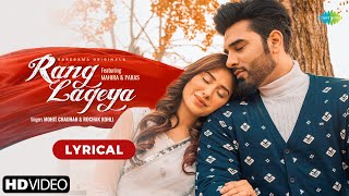 Rang Lageya  Lyrical  Paras Chhabra  Mahira Sharma  Mohit Chauhan  Rochak Kohli  Kumaar [upl. by Strickland291]